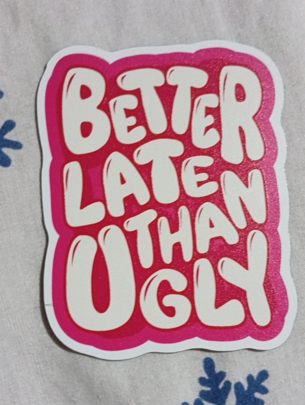 Better Late Than Ugly Pink Bath & Body Sticker
